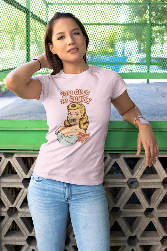 Too Cute to Comply Tee – Cute Feminine Graphic Shirt