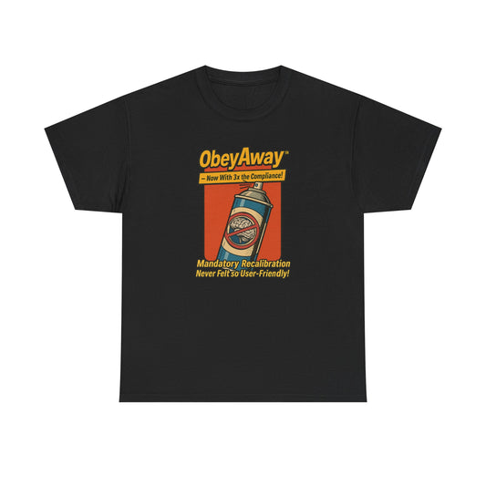ObeyAway™ Shirt – Mandatory Recalibration, User-Friendly Edition