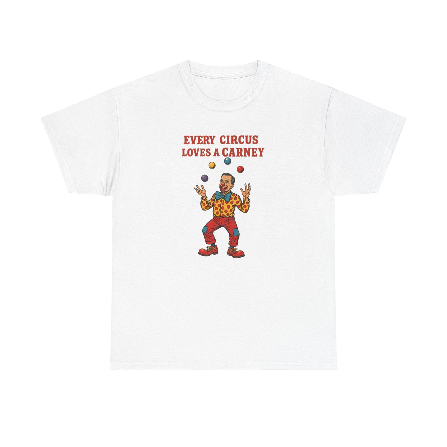 Every Circus Loves a Carney -  Satirical Mark Carney T-Shirt -Canadian Political Graphic Tee