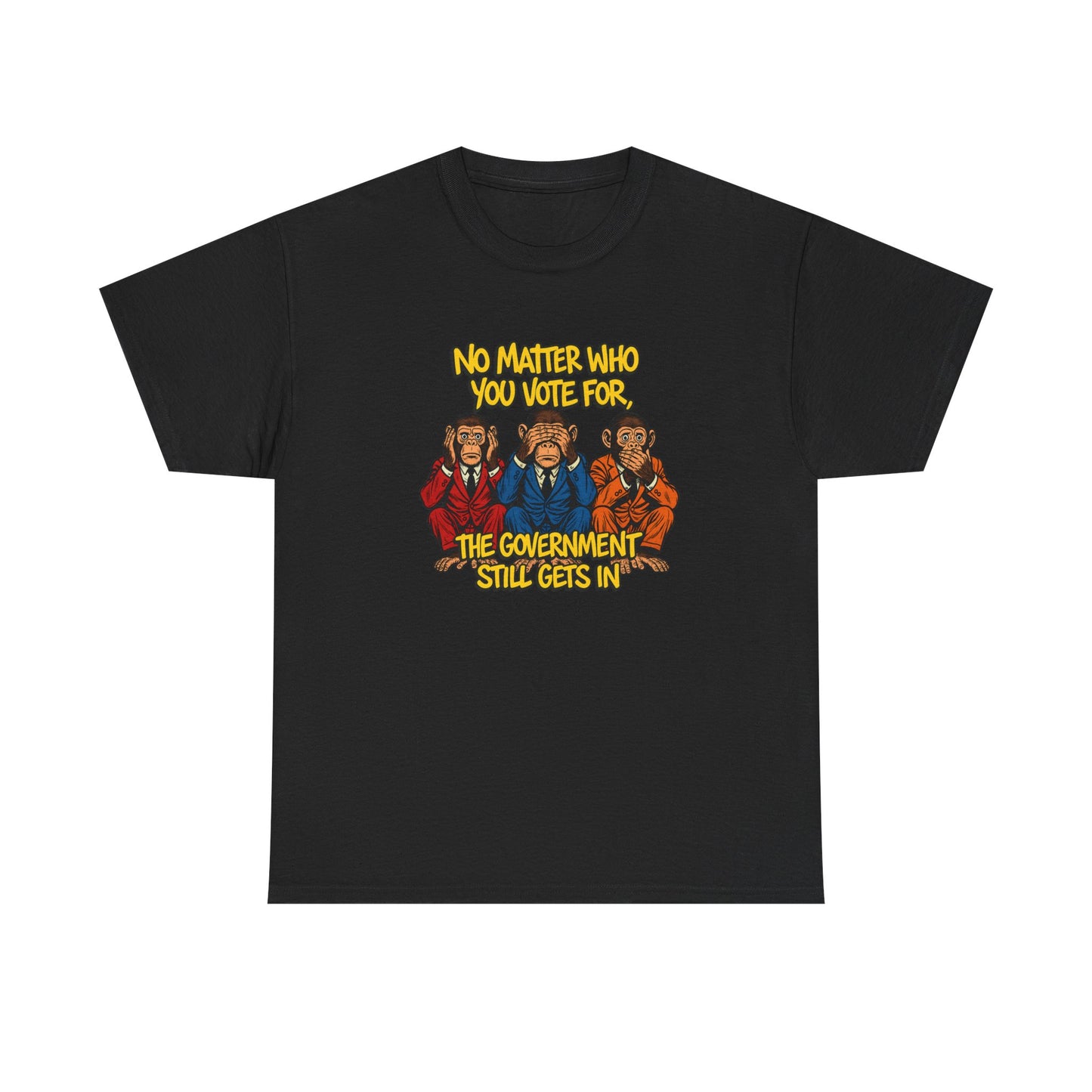 “Government Still Gets In” – Funny Political Satire Tee