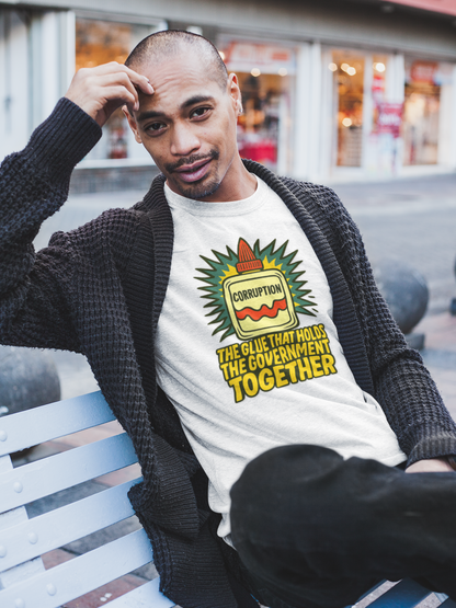 Corruption Glue T-Shirt – Satirical Political Graphic Tee