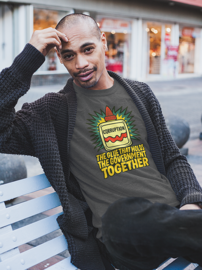 Corruption Glue T-Shirt – Satirical Political Graphic Tee