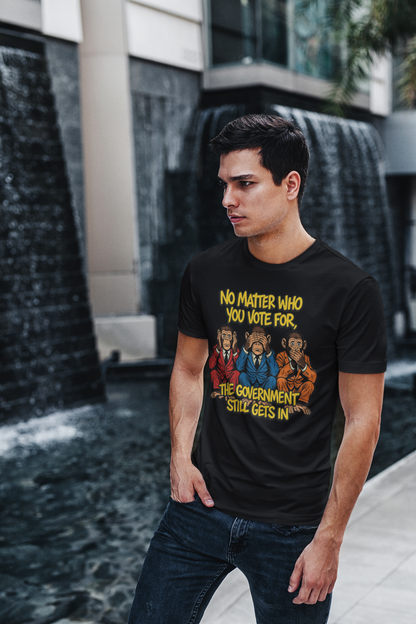 “Government Still Gets In” – Funny Political Satire Tee