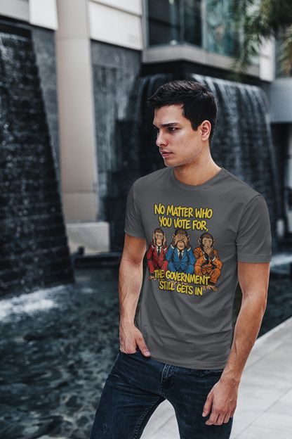“Government Still Gets In” – Funny Political Satire Tee