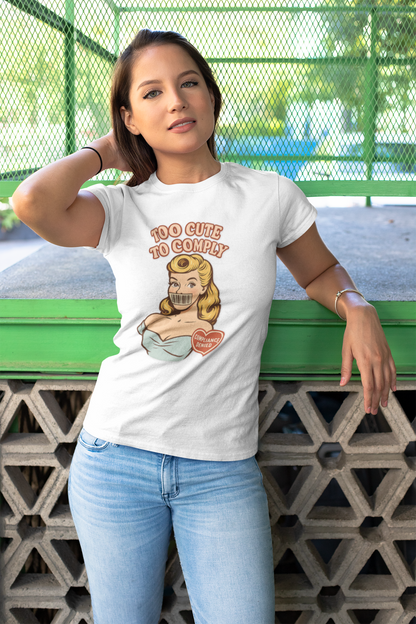 Too Cute to Comply Tee – Cute Feminine Graphic Shirt