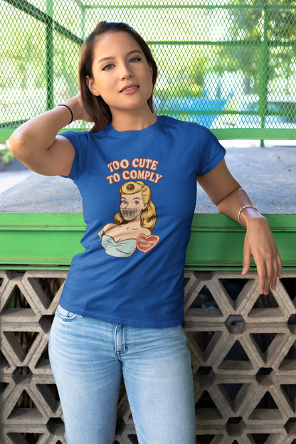 Too Cute to Comply Tee – Cute Feminine Graphic Shirt