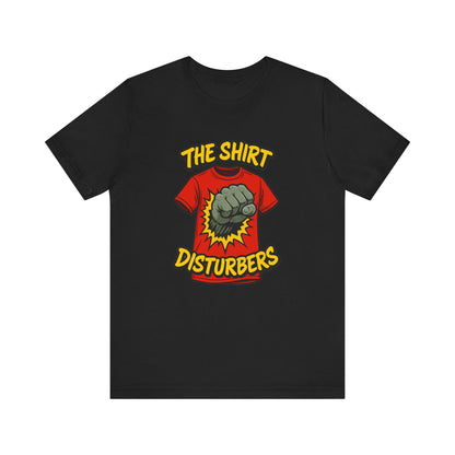 Shirt Disturbers Signature Tee – Edgy, Satirical T-Shirt for Free Thinkers